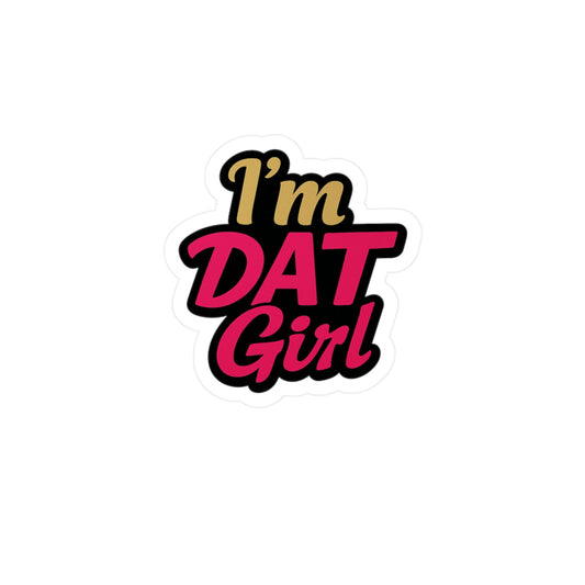 I’m Dat Girl Vinyl Sticker — Kiss-Cut Pink & Gold Decal for Laptops, Water Bottles, Car Windows