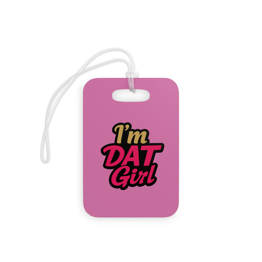 I'm DAT Girl Luggage Tag — Bold Pink Typography Travel ID for Confident Women
