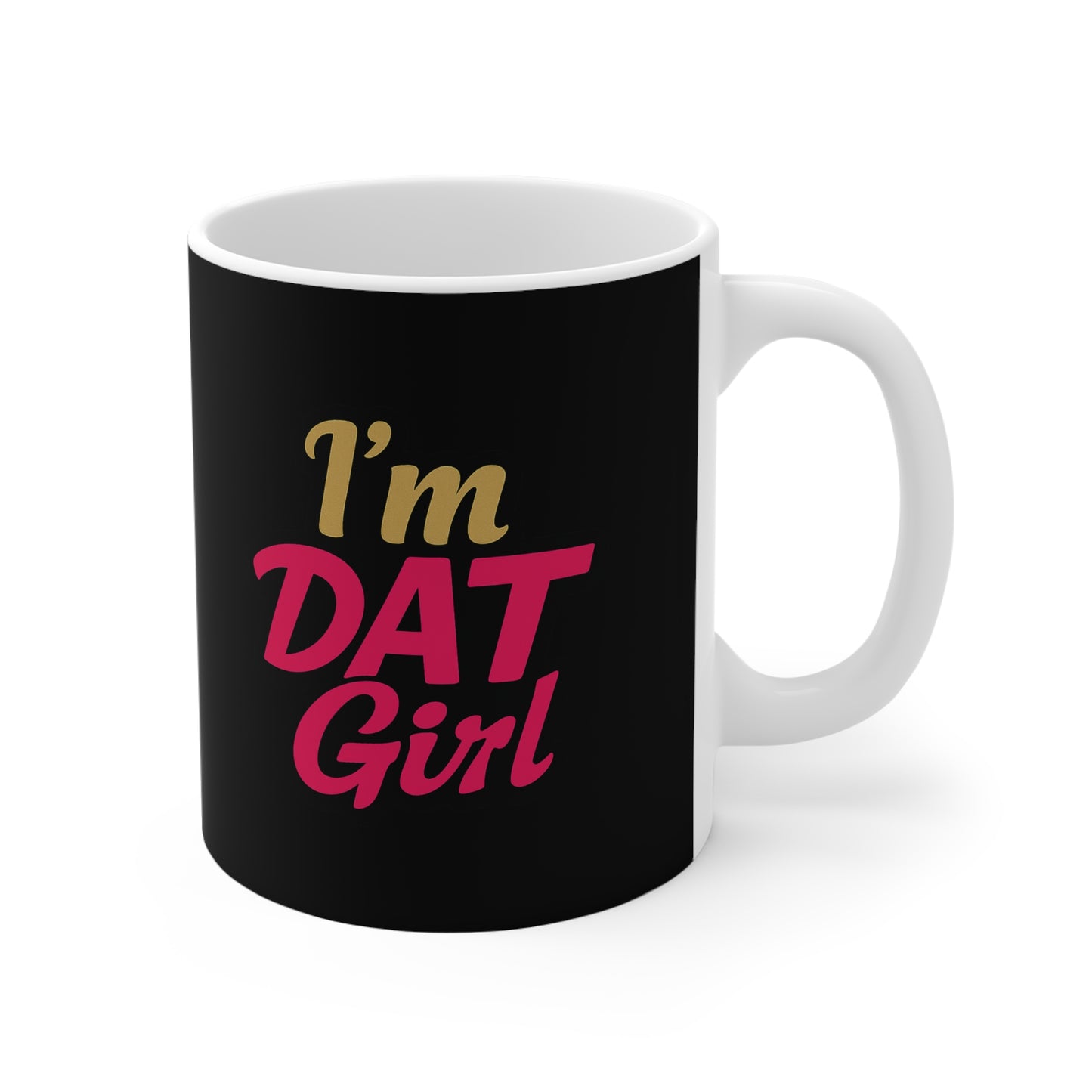I'm DAT Girl Mug — Bold Retro Script Coffee Cup for Confident Women