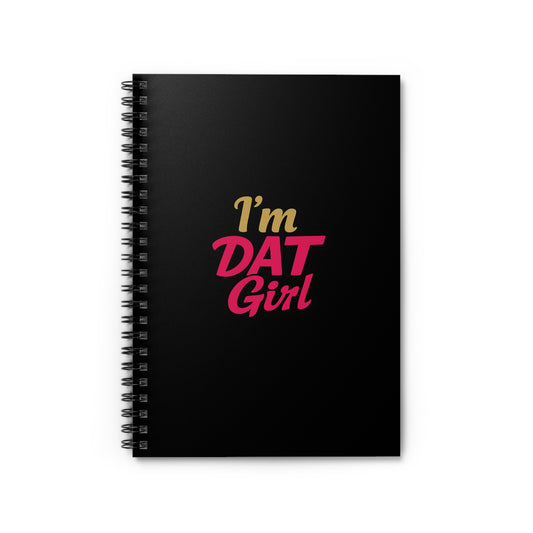 I’m DAT Girl Spiral Notebook