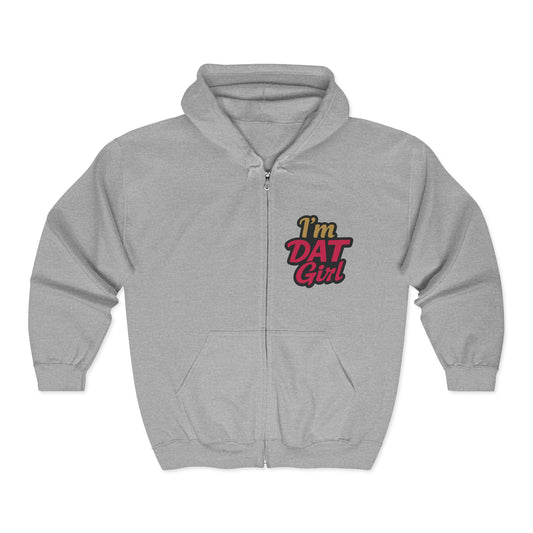 'I'm DAT Girl' Zip Hoodie Full-Zip Sweatshirt