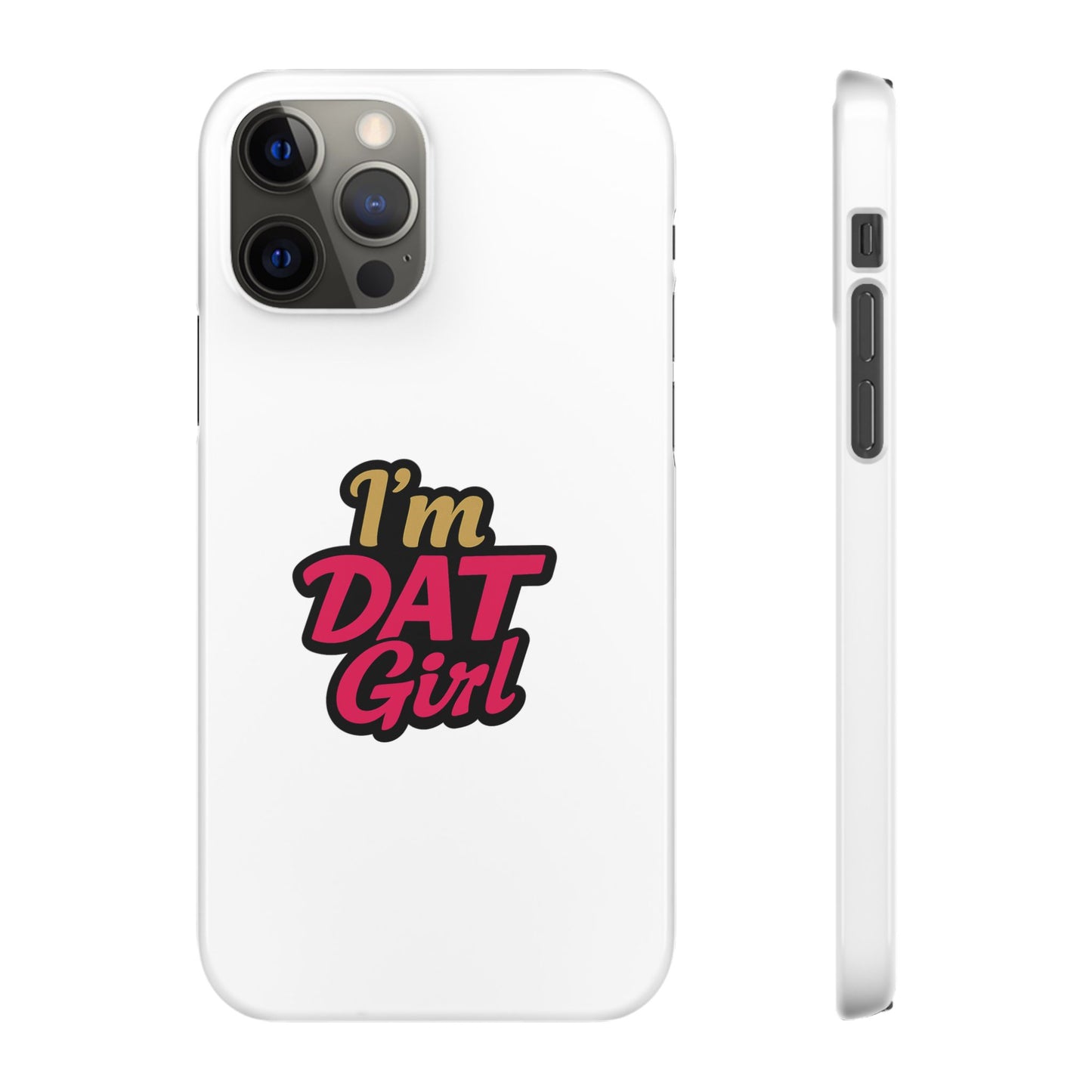 I'm DAT Girl Phone Case — Bold Pink & Gold Snap Case