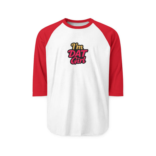 I’m DAT Girl Raglan Shirt