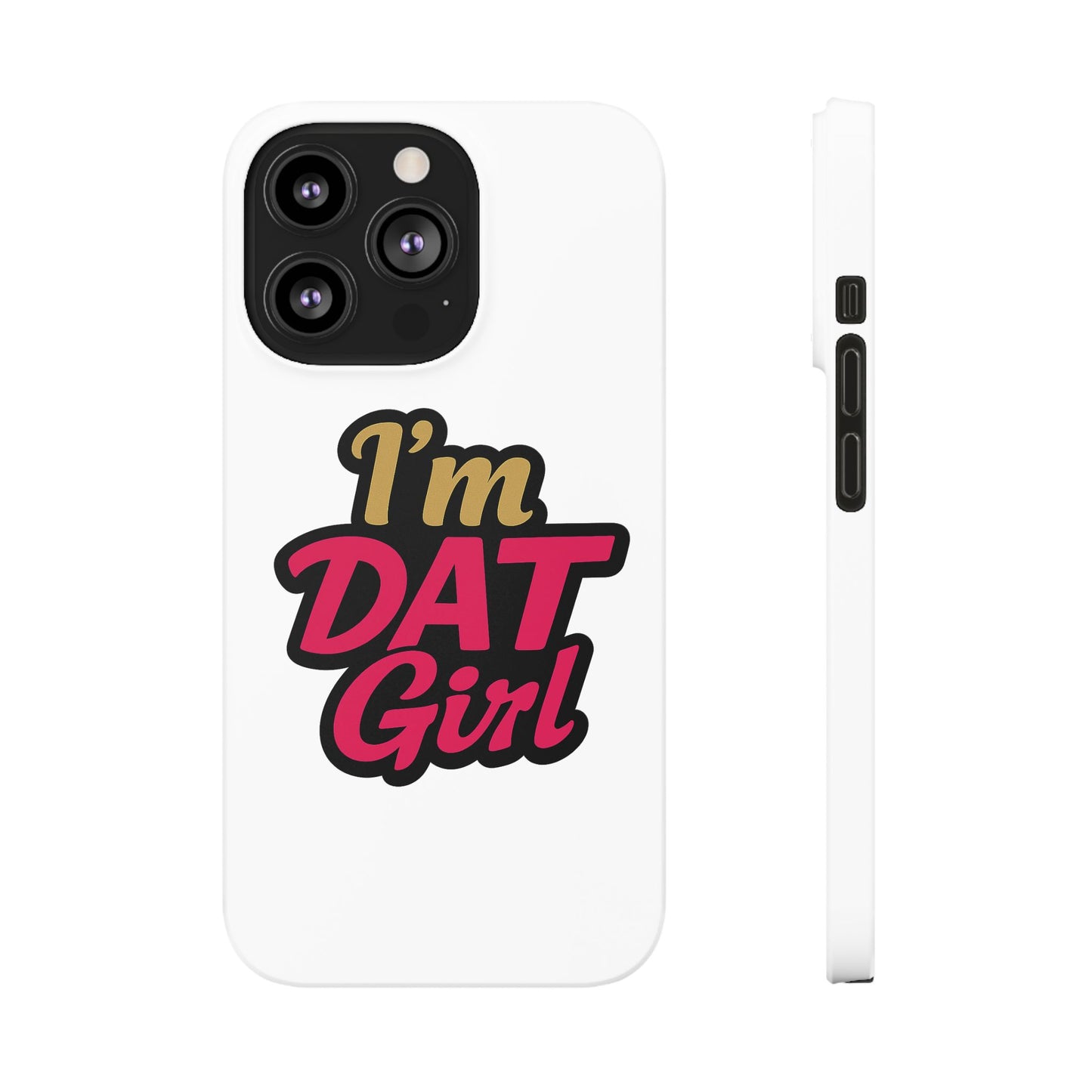 I’m DAT Girl Slim Case — Bold Retro Text Phone Case