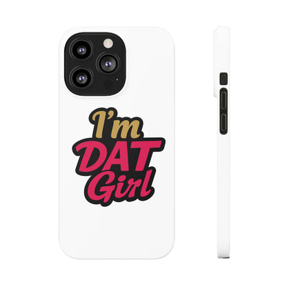 I’m DAT Girl Slim Case — Bold Retro Text Phone Case