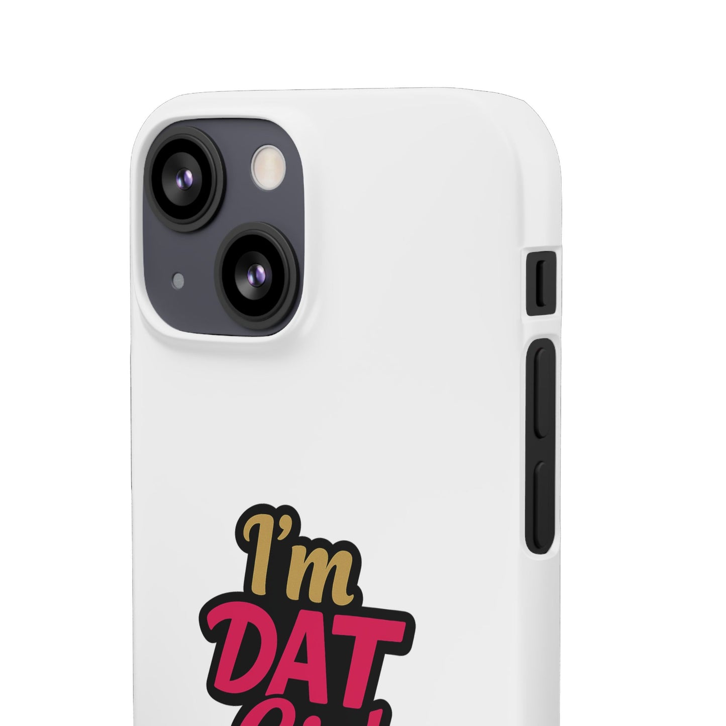 I'm DAT Girl Phone Case — Bold Pink & Gold Snap Case
