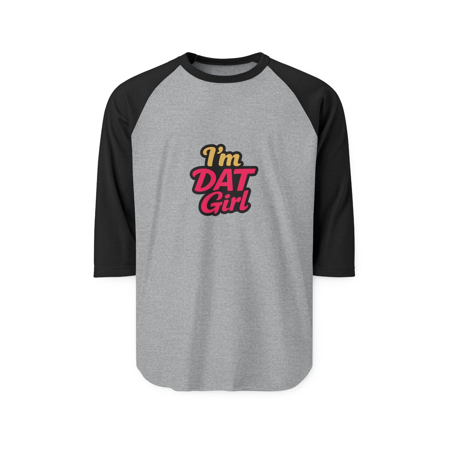 I’m DAT Girl Raglan Shirt