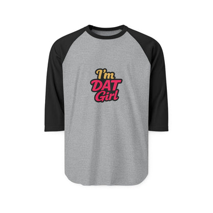 I’m DAT Girl Raglan Shirt