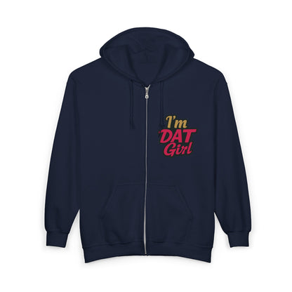 'I'm DAT Girl' Zip Hoodie Full-Zip Sweatshirt
