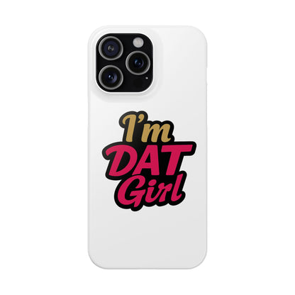 I’m DAT Girl Slim Case — Bold Retro Text Phone Case