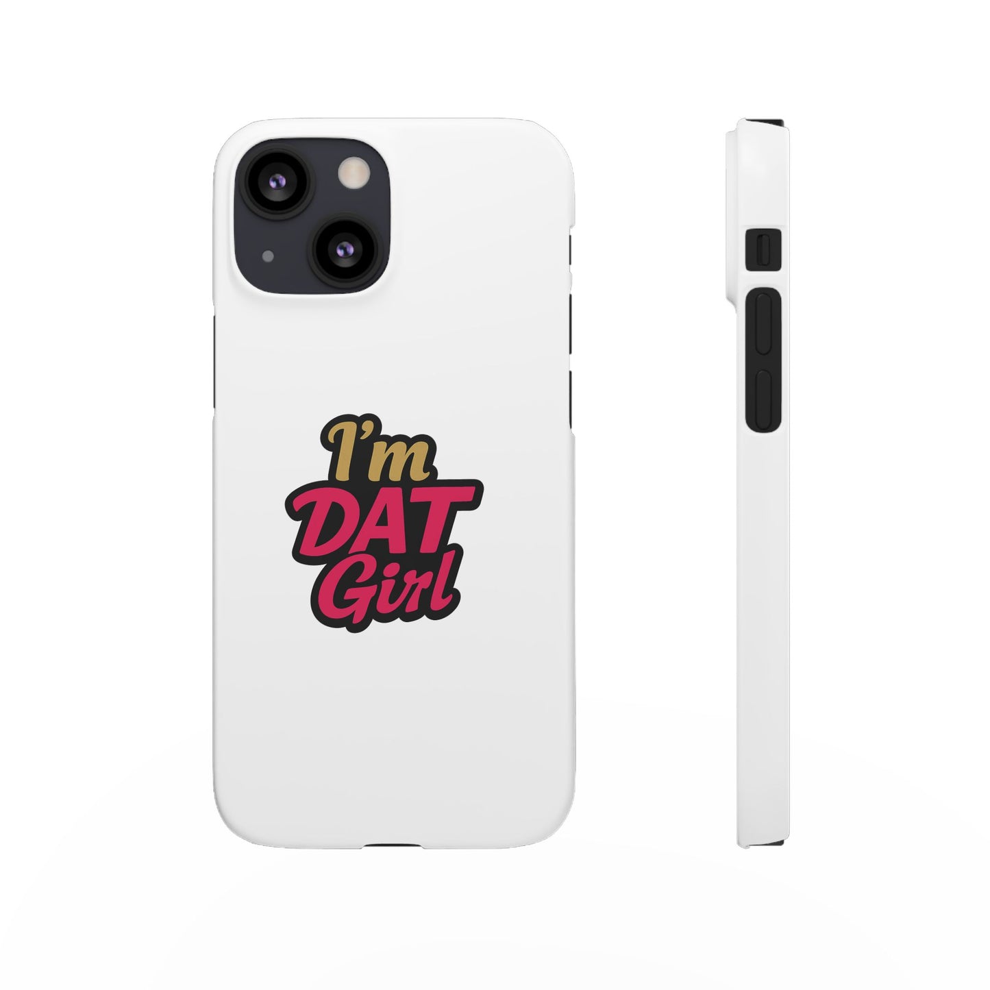 I'm DAT Girl Phone Case — Bold Pink & Gold Snap Case