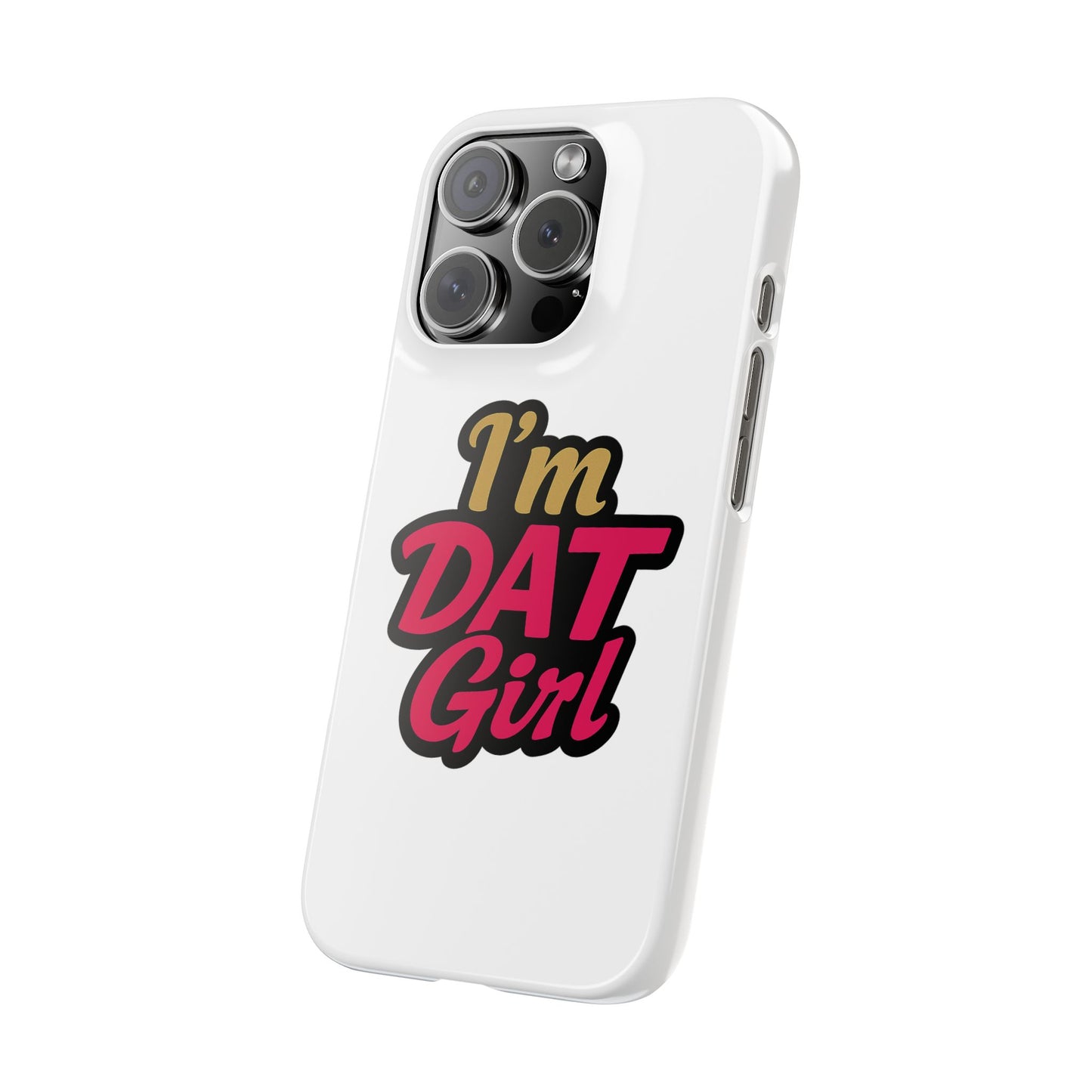 I’m DAT Girl Slim Case — Bold Retro Text Phone Case