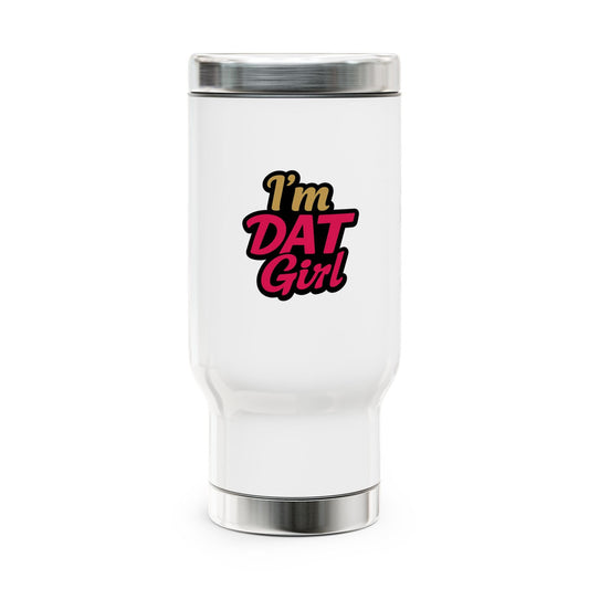 I'm DAT Girl Stainless Steel Travel Mug (14oz)