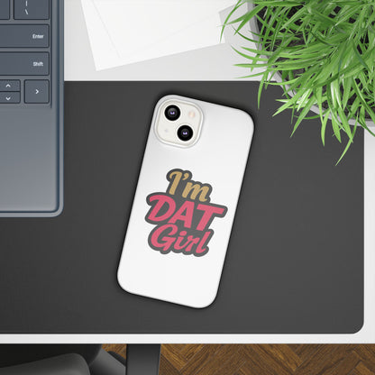 I’m DAT Girl Slim Case — Bold Retro Text Phone Case