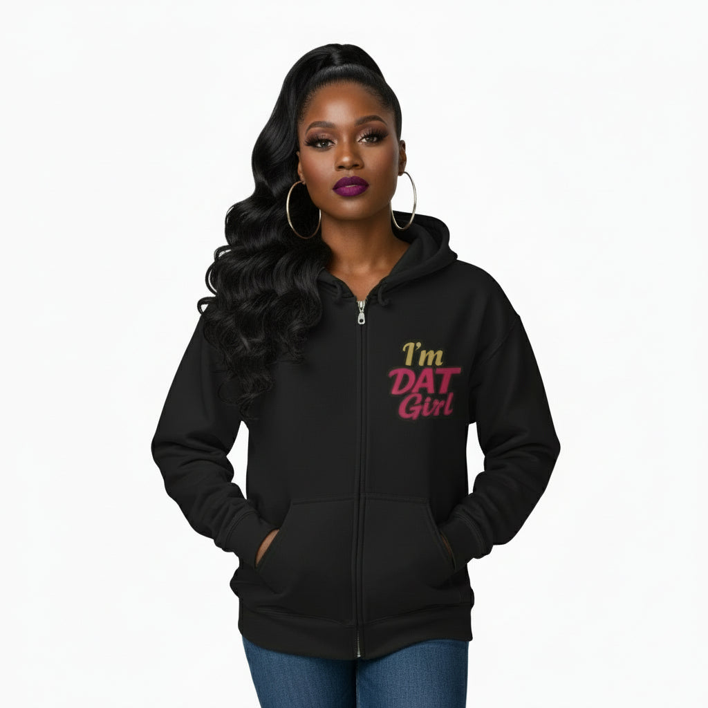'I'm DAT Girl' Zip Hoodie Full-Zip Sweatshirt