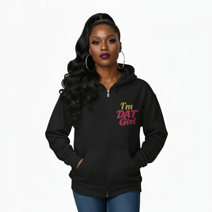 'I'm DAT Girl' Zip Hoodie Full-Zip Sweatshirt