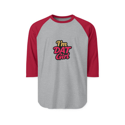 I’m DAT Girl Raglan Shirt