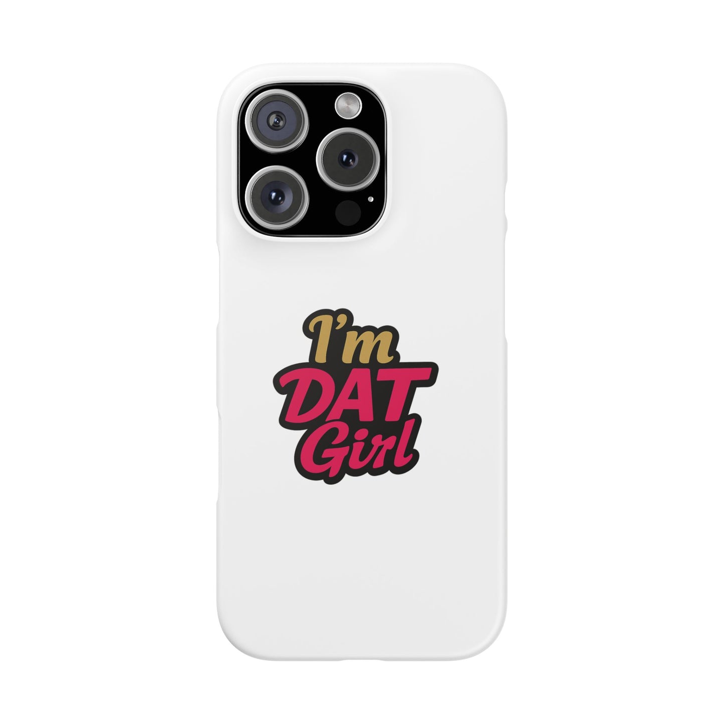 I'm DAT Girl Phone Case — Bold Pink & Gold Snap Case