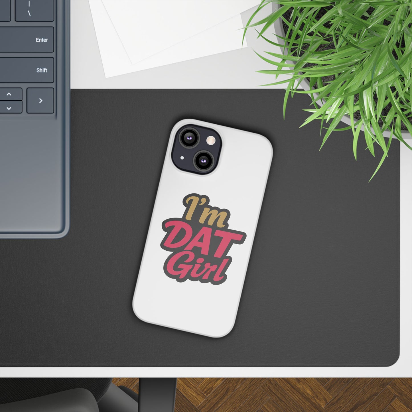 I’m DAT Girl Slim Case — Bold Retro Text Phone Case