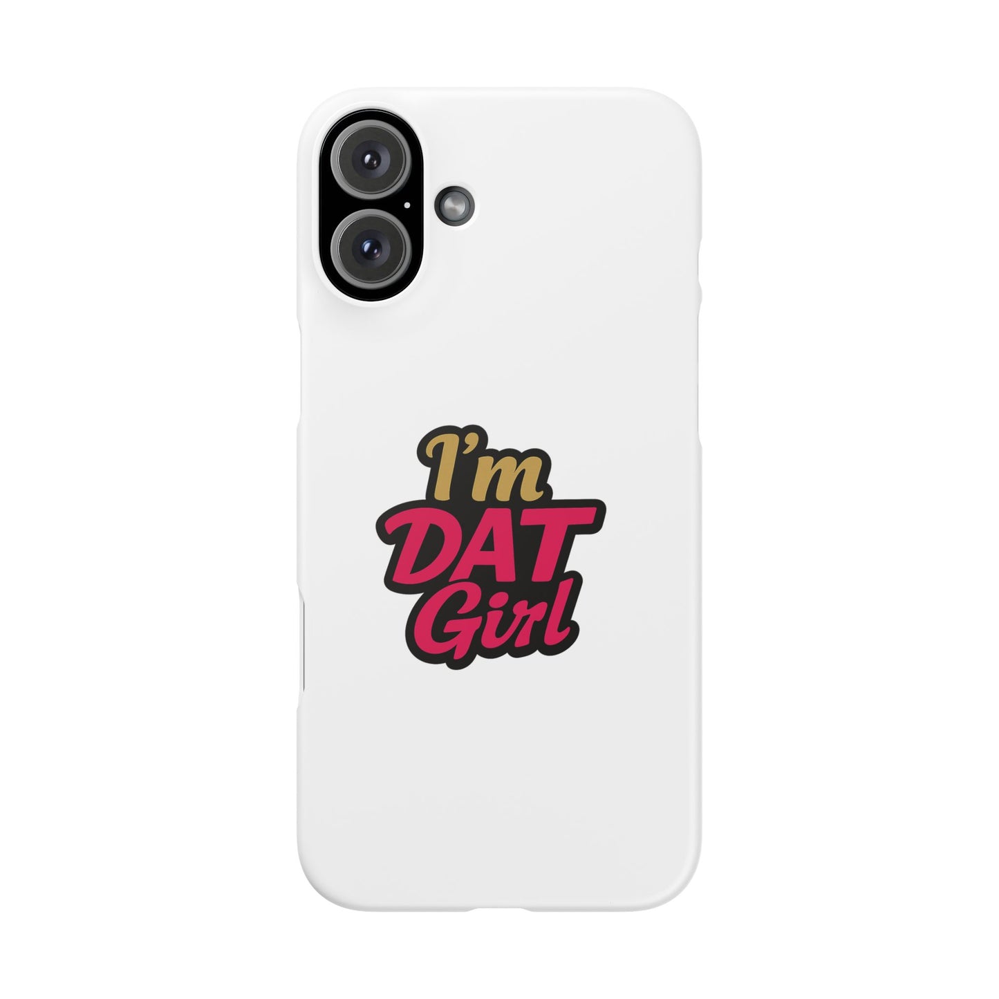 I'm DAT Girl Phone Case — Bold Pink & Gold Snap Case