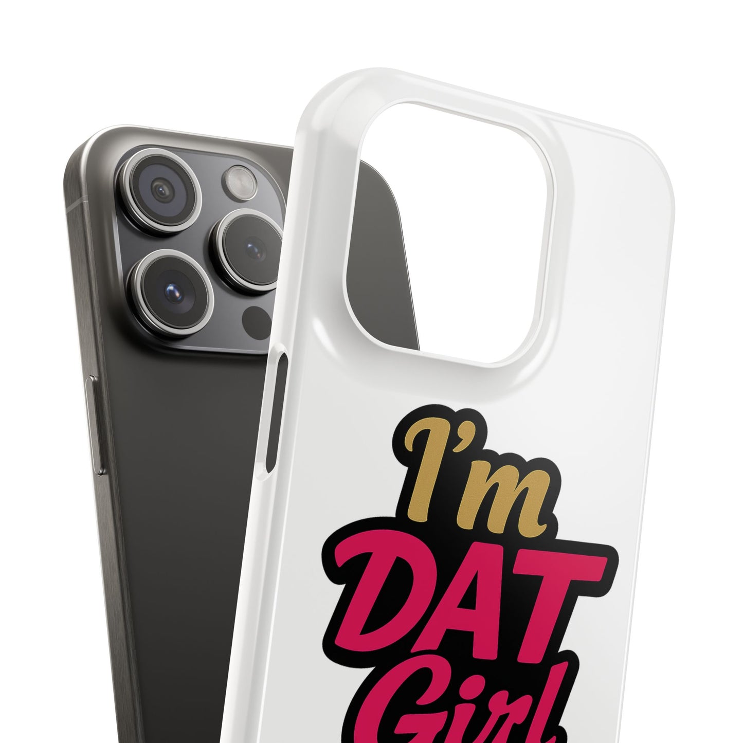 I’m DAT Girl Slim Case — Bold Retro Text Phone Case