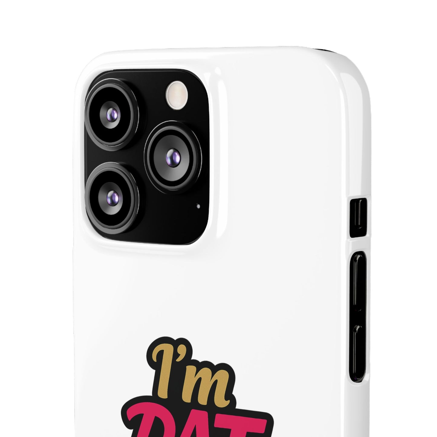 I'm DAT Girl Phone Case — Bold Pink & Gold Snap Case