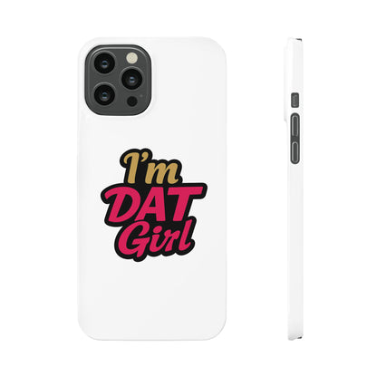 I’m DAT Girl Slim Case — Bold Retro Text Phone Case