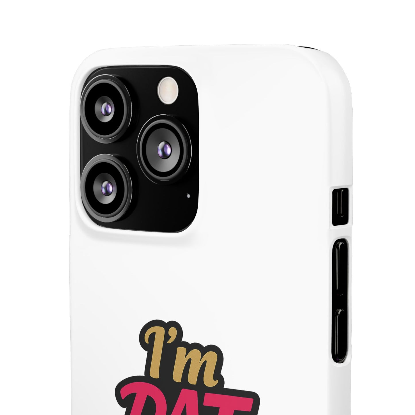 I'm DAT Girl Phone Case — Bold Pink & Gold Snap Case
