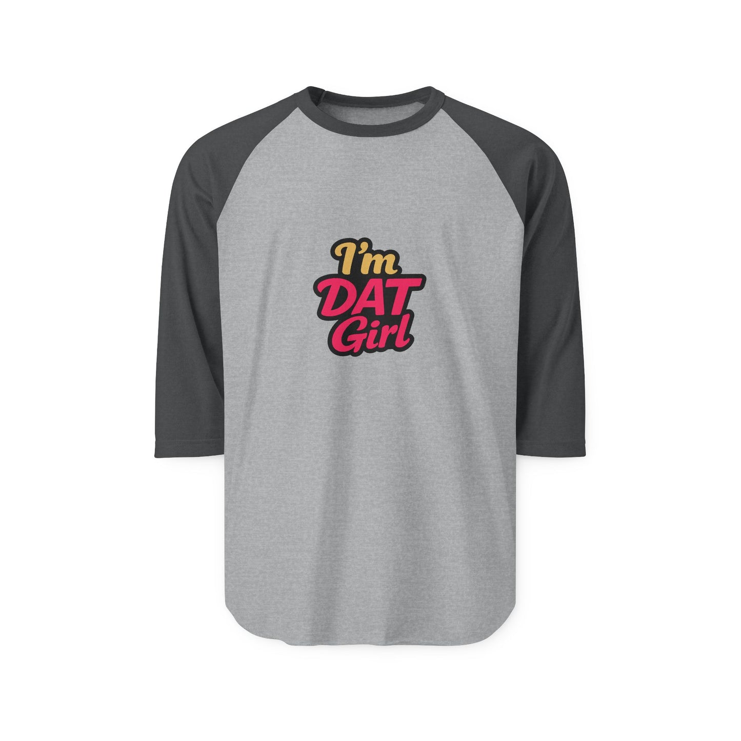 I’m DAT Girl Raglan Shirt
