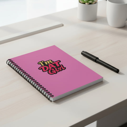 I’m Dat Girl Pink Spiral Notebook