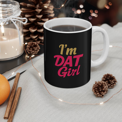 I'm DAT Girl Mug — Bold Retro Script Coffee Cup for Confident Women