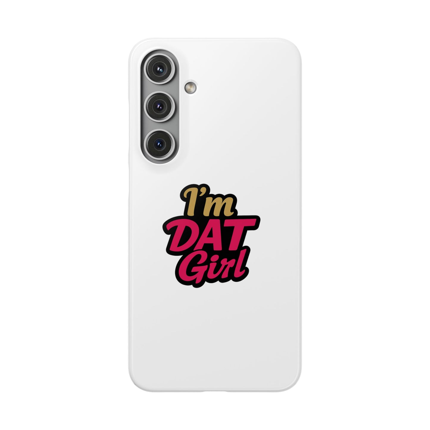 I'm DAT Girl Phone Case — Bold Pink & Gold Snap Case