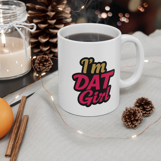 I'm Dat Girl Mug — Bold Retro Script Coffee Cup for Sassy Women