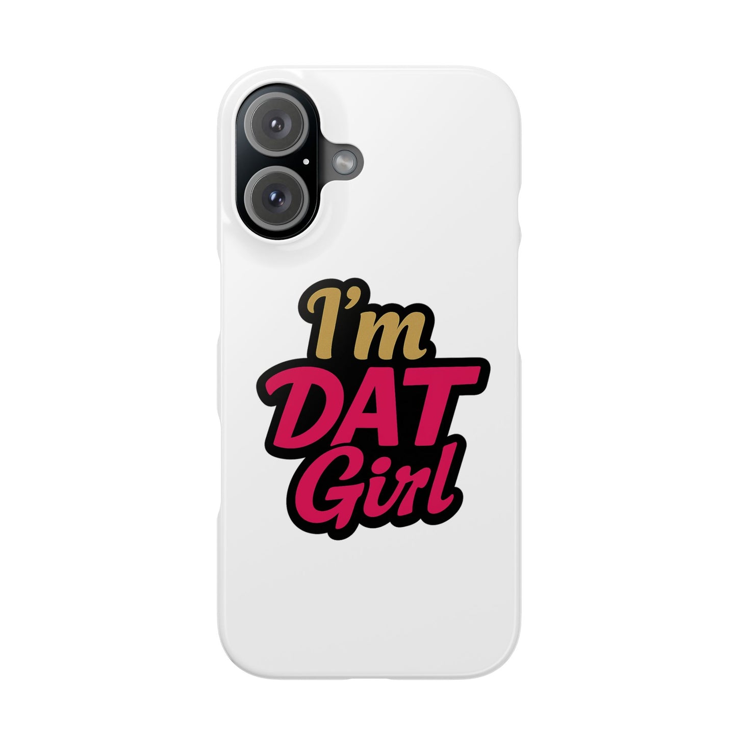 I’m DAT Girl Slim Case — Bold Retro Text Phone Case