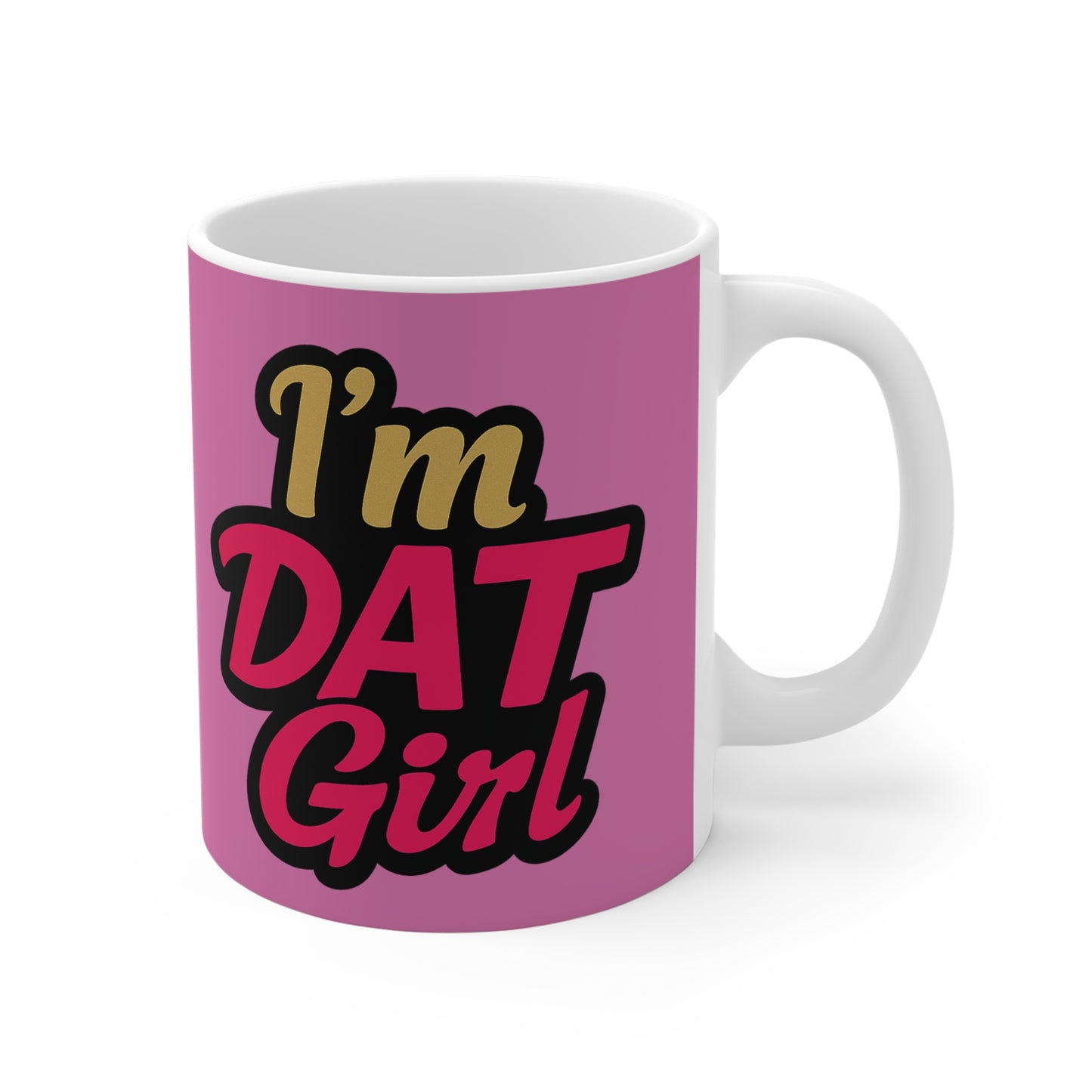 Copy of Mug — "I'm Dat Girl" Bold Script Coffee Mug