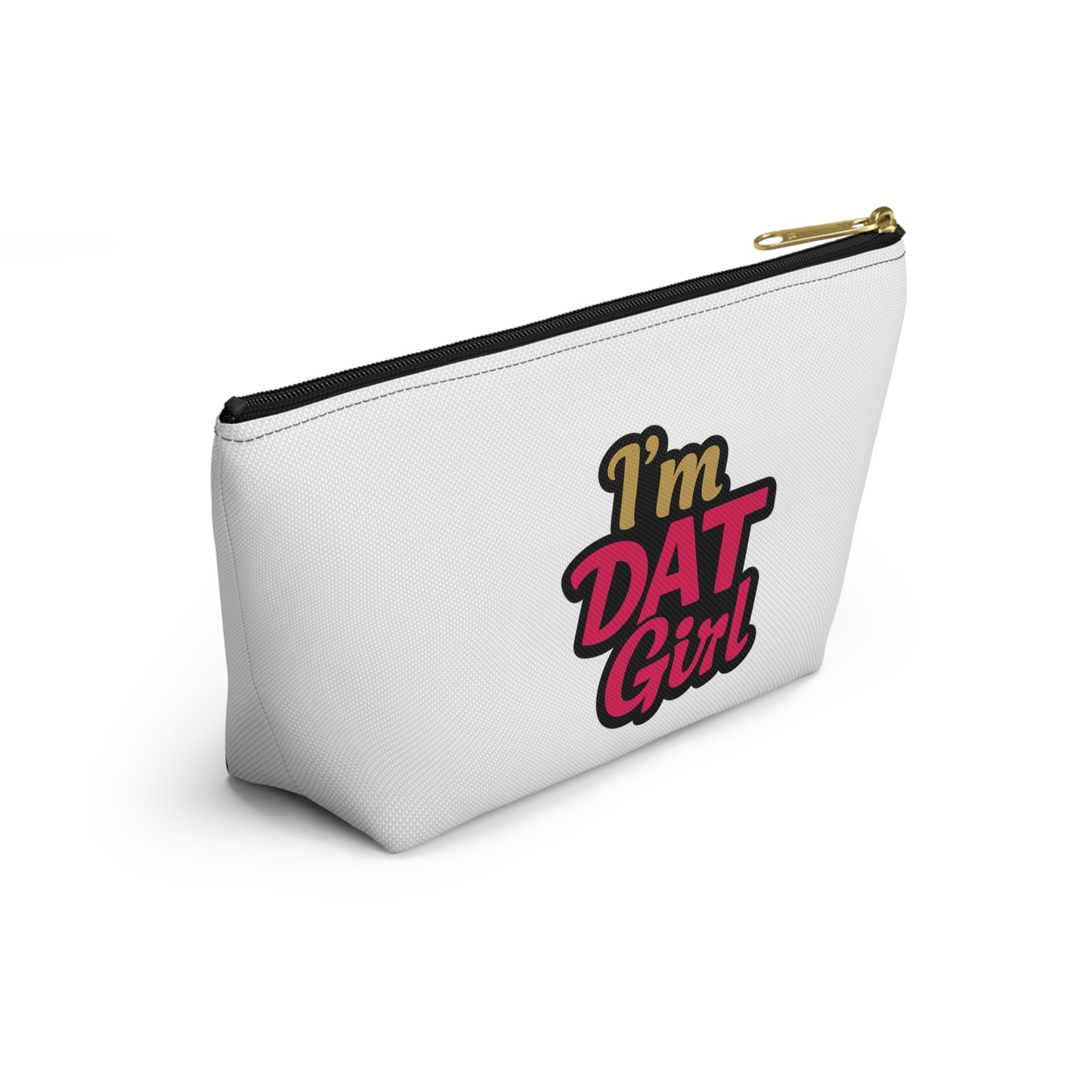 "I'm Dat Girl" Makeup & Travel Cosmetic Bag
