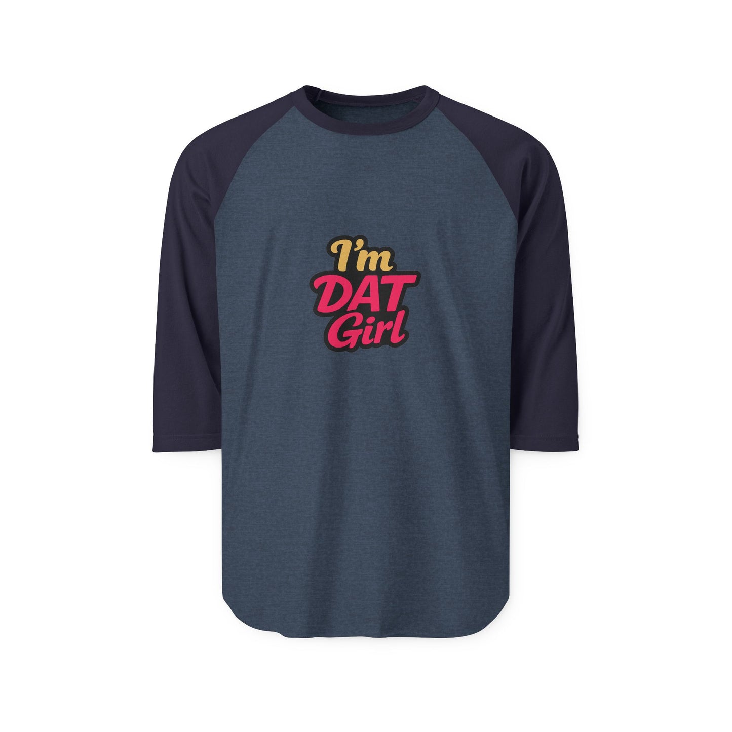 I’m DAT Girl Raglan Shirt