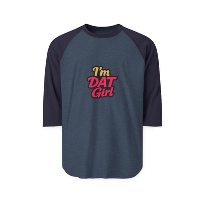 I’m DAT Girl Raglan Shirt