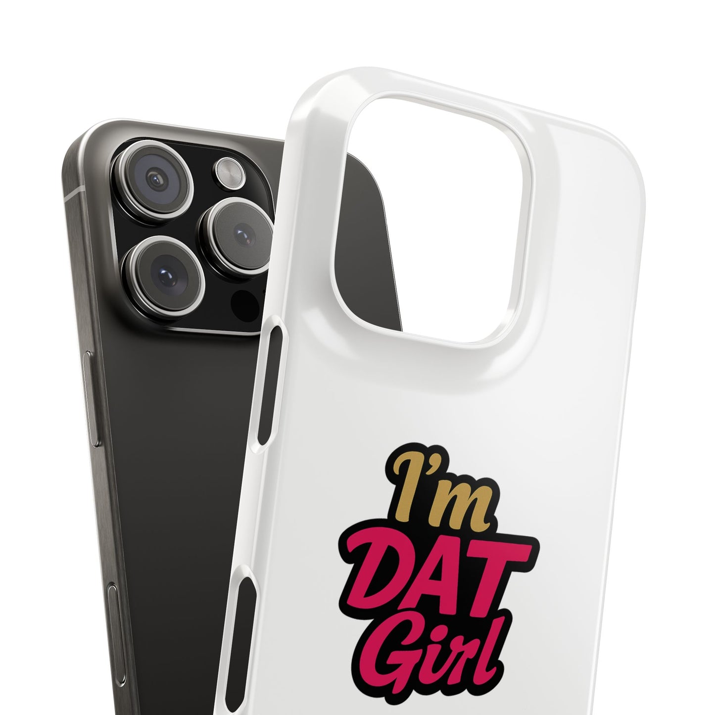 I'm DAT Girl Phone Case — Bold Pink & Gold Snap Case