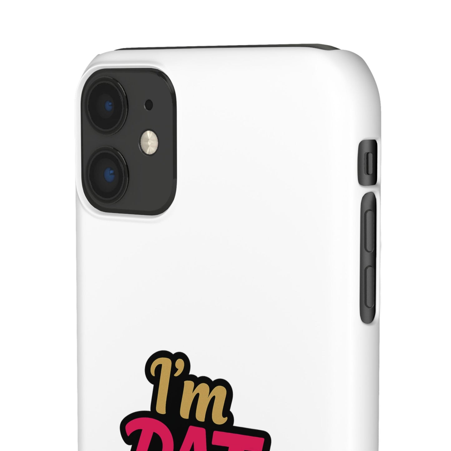 I'm DAT Girl Phone Case — Bold Pink & Gold Snap Case