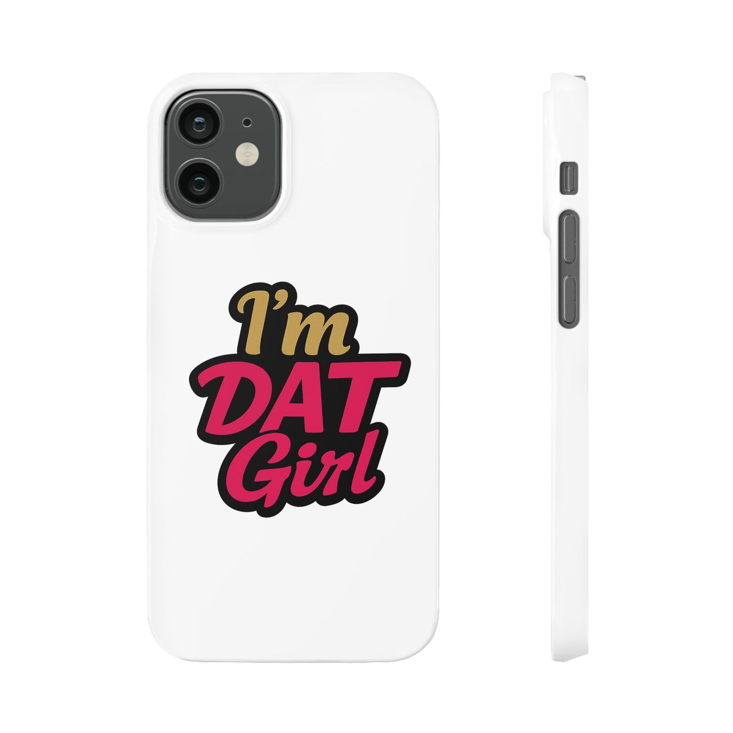 I’m DAT Girl Slim Case — Bold Retro Text Phone Case