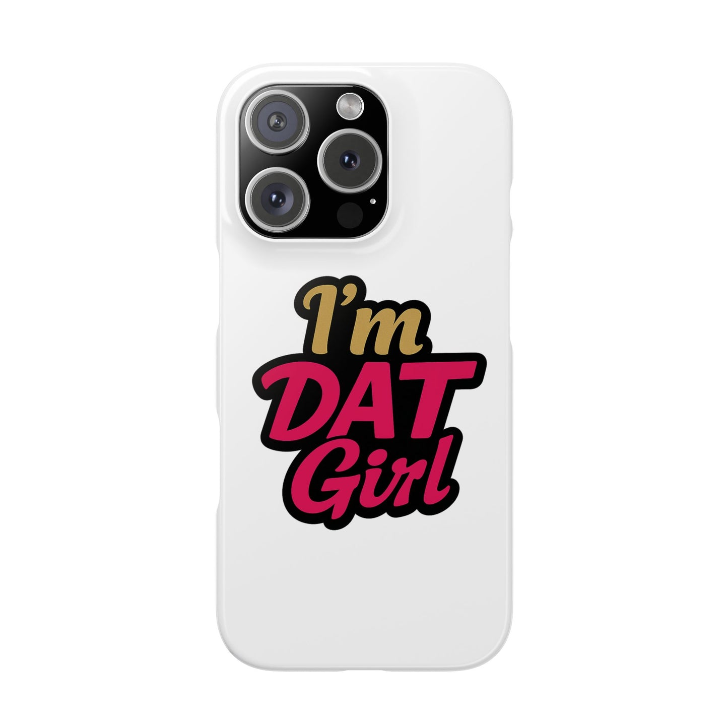 I’m DAT Girl Slim Case — Bold Retro Text Phone Case