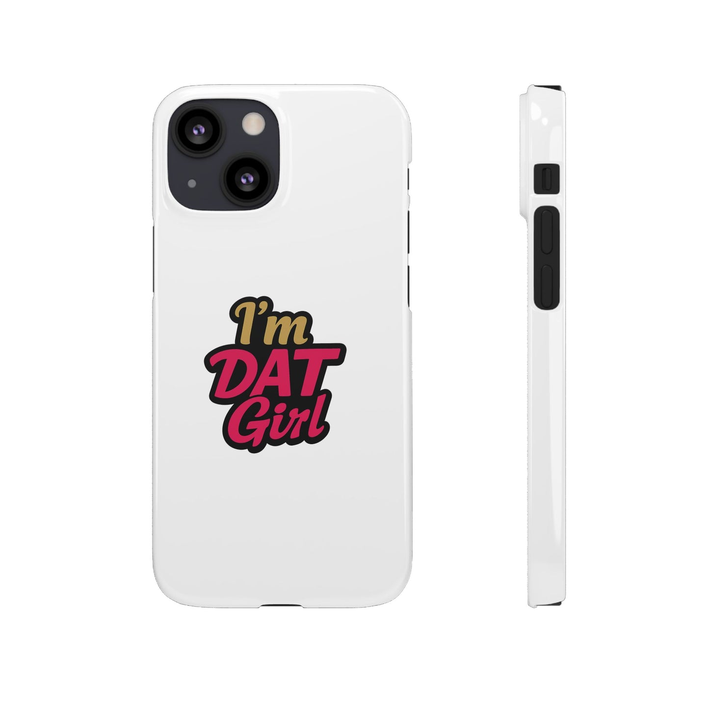 I'm DAT Girl Phone Case — Bold Pink & Gold Snap Case