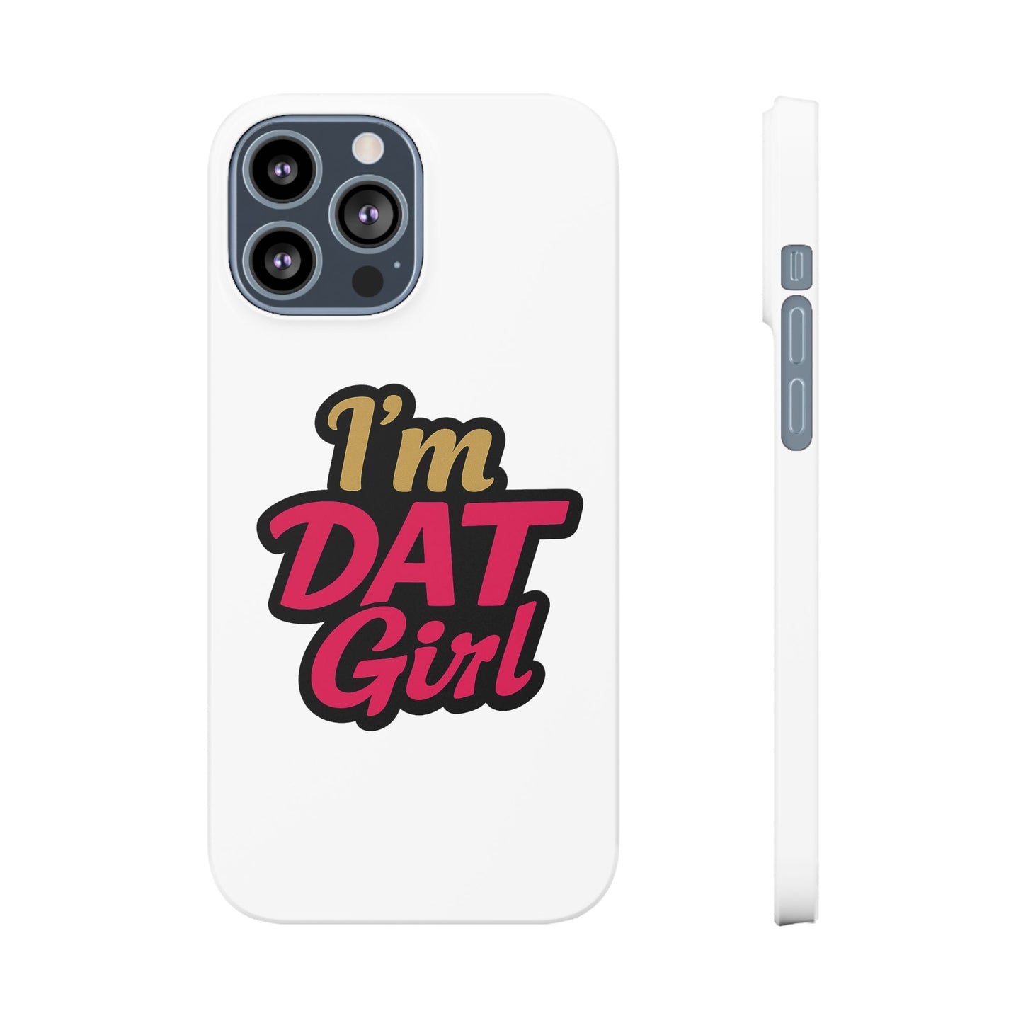 I’m DAT Girl Slim Case — Bold Retro Text Phone Case