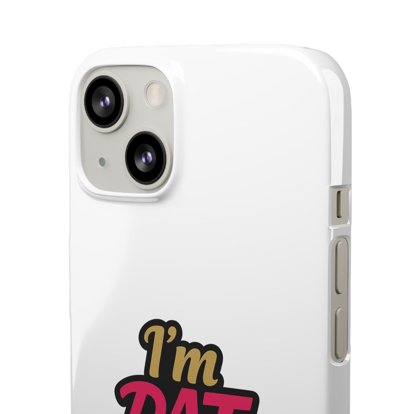 I'm DAT Girl Phone Case — Bold Pink & Gold Snap Case