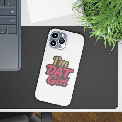 I’m DAT Girl Slim Case — Bold Retro Text Phone Case