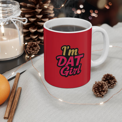 Mug — "I'm Dat Girl" Bold Script Coffee Mug