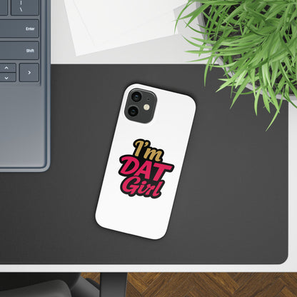 I’m DAT Girl Slim Case — Bold Retro Text Phone Case