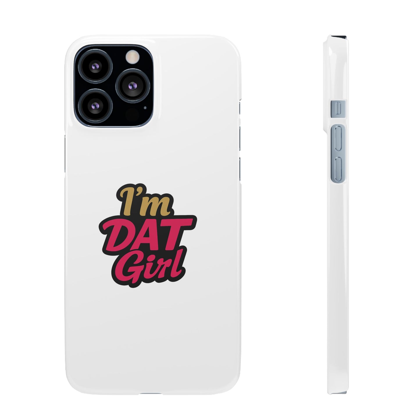 I'm DAT Girl Phone Case — Bold Pink & Gold Snap Case