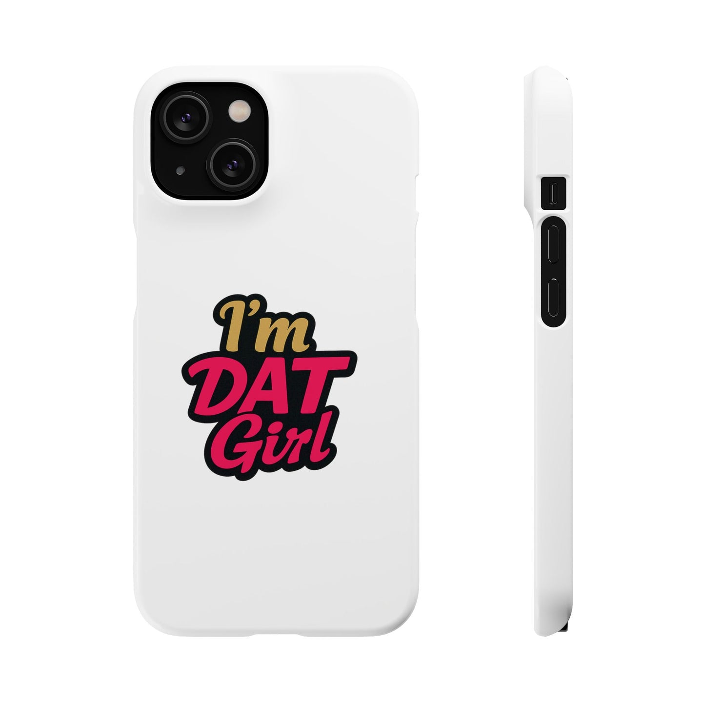 I'm DAT Girl Phone Case — Bold Pink & Gold Snap Case